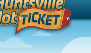 Huntsville Hot Ticket